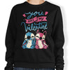 You Are My Valentine - Sweatshirt