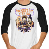 You Can't Sit Witch Us - 3/4 Sleeve Raglan T-Shirt
