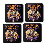 You Can't Sit Witch Us - Coasters