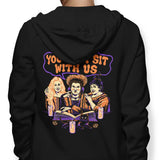 You Can't Sit Witch Us - Hoodie