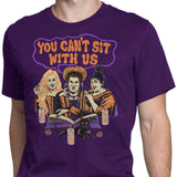 You Can't Sit Witch Us - Men's Apparel