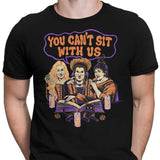 You Can't Sit Witch Us - Men's Apparel
