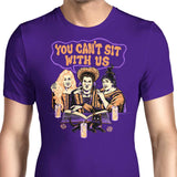 You Can't Sit Witch Us - Men's Apparel