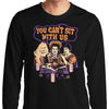 You Can't Sit Witch Us - Long Sleeve T-Shirt