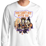 You Can't Sit Witch Us - Long Sleeve T-Shirt