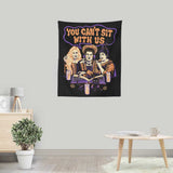 You Can't Sit Witch Us - Wall Tapestry
