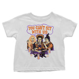 You Can't Sit Witch Us - Youth Apparel