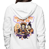 You Can't Sit Witch Us - Hoodie