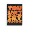 You Can't Take the Sky - Canvas Print