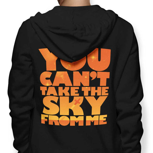 You Can't Take the Sky - Hoodie
