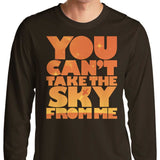 You Can't Take the Sky - Long Sleeve T-Shirt