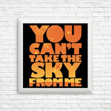 You Can't Take the Sky - Posters & Prints