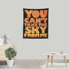 You Can't Take the Sky - Wall Tapestry