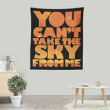 You Can't Take the Sky - Wall Tapestry