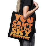 You Can't Take the Sky - Tote Bag
