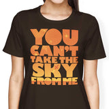 You Can't Take the Sky - Women's Apparel