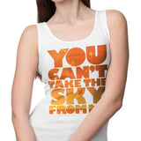 You Can't Take the Sky - Tank Top