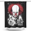 You'll Float Too - Shower Curtain