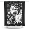 You'll Have a Hell of a Time - Shower Curtain