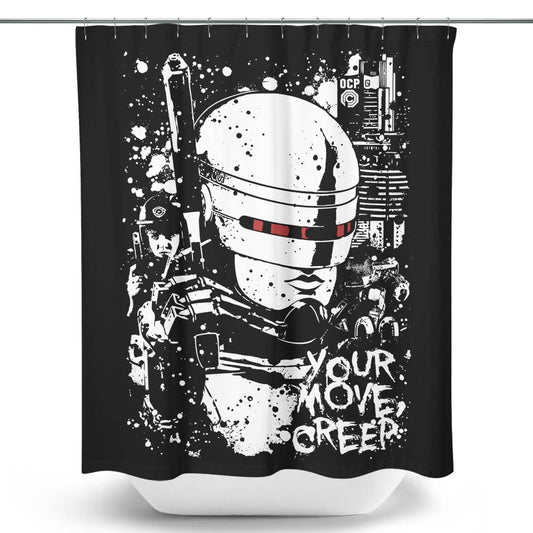 Your Move Creep - Shower Curtain