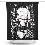 Your Move Creep - Shower Curtain