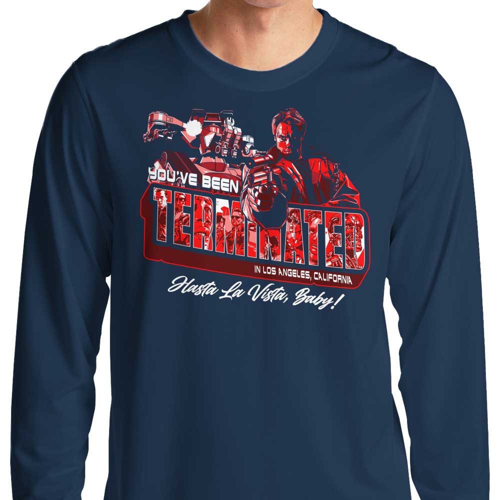 You've Been Terminated - Long Sleeve T-Shirt