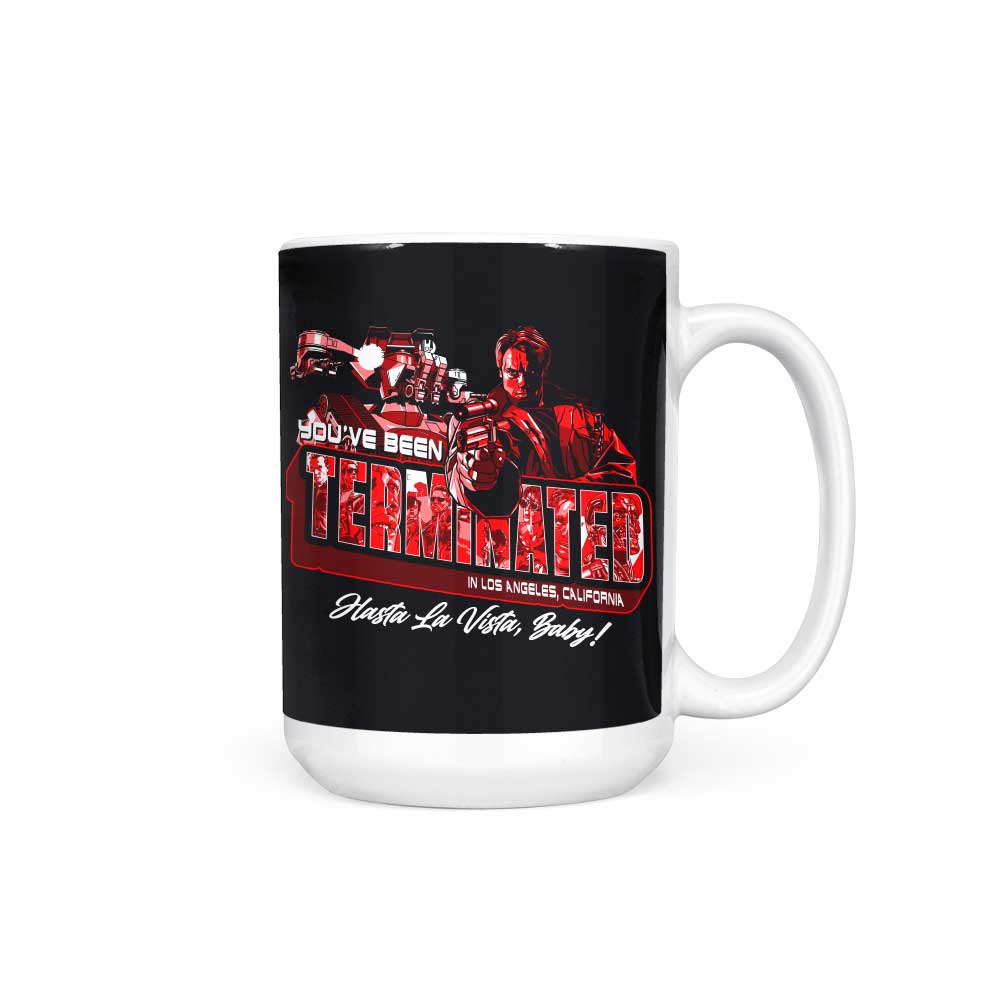 You've Been Terminated - Mug