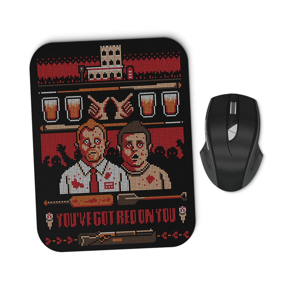 You've Got Red on You - Mousepad