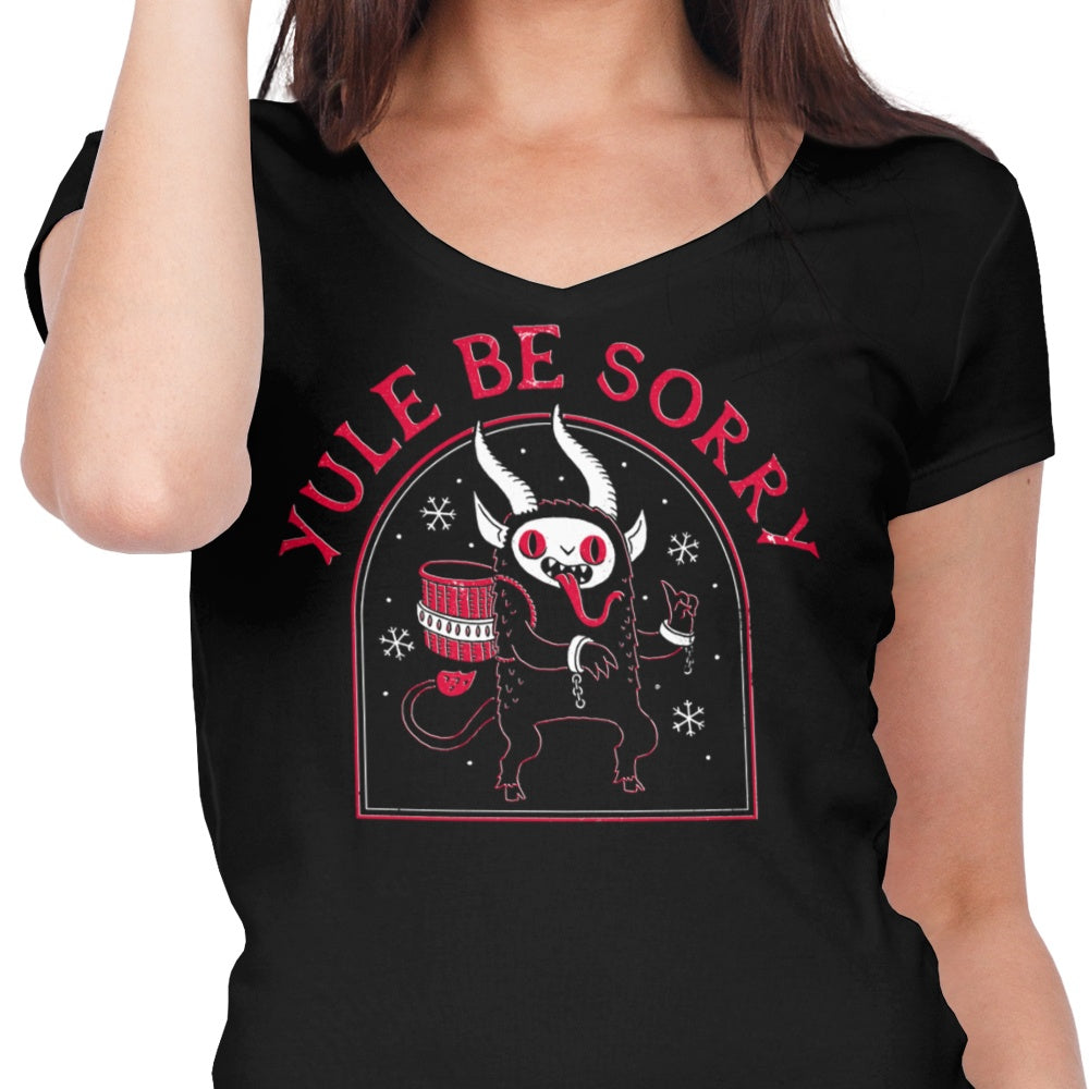 Yule Be Sorry - Women's V-Neck