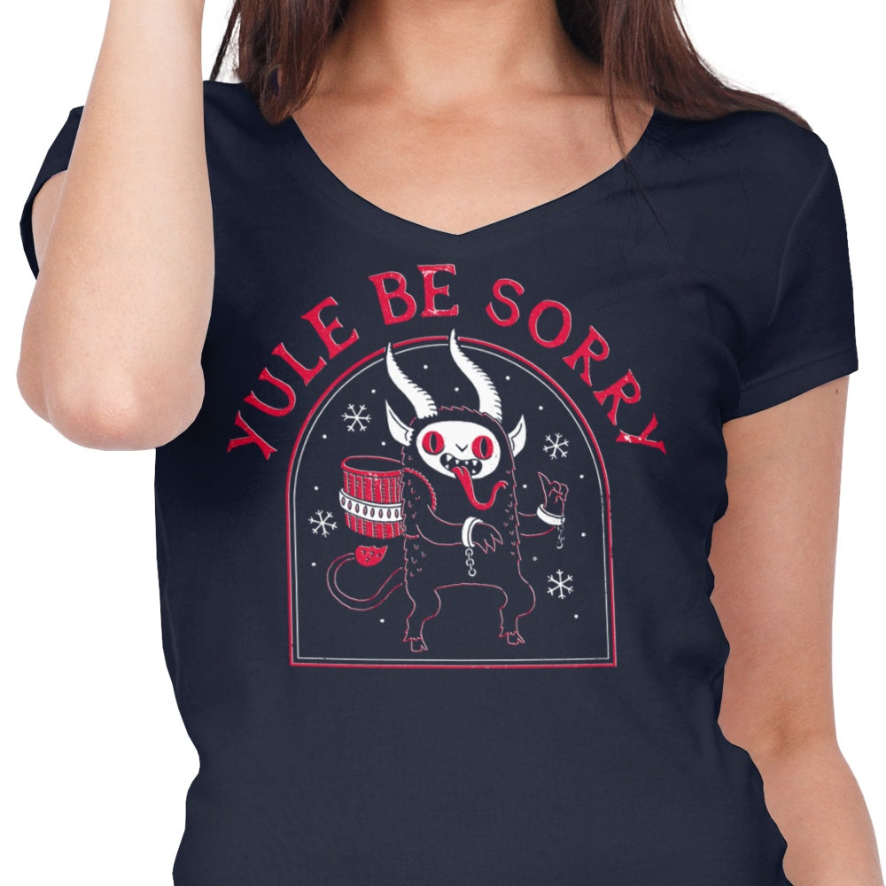 Yule Be Sorry - Women's V-Neck