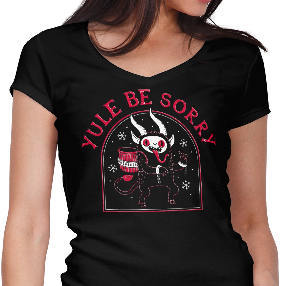 Yule Be Sorry - Women's V-Neck