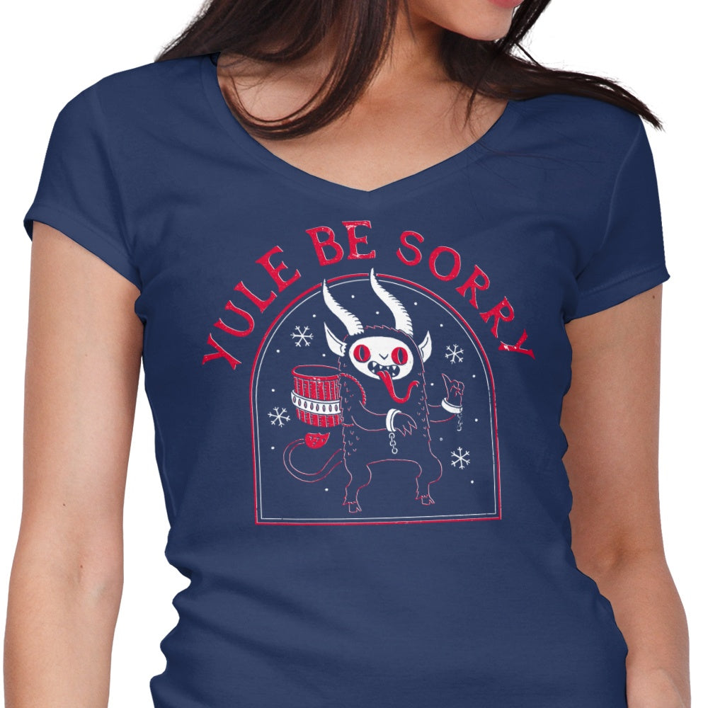 Yule Be Sorry - Women's V-Neck