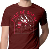 Yule Be Sorry - Men's Apparel