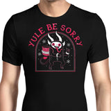 Yule Be Sorry - Men's Apparel