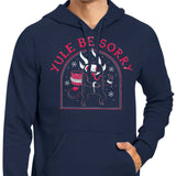 Yule Be Sorry - Hoodie