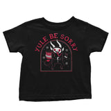 Yule Be Sorry - Youth Apparel